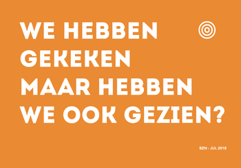 We hebben gekeken maar hebben we ook gezien?