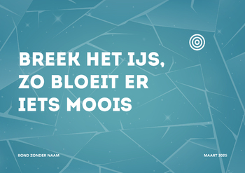 Breek het ijs, zo bloeit er iets moois
