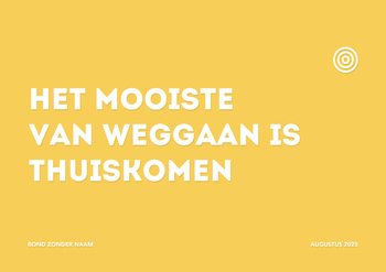 Het mooiste van weggaan is thuiskomen
