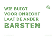 Wie buigt voor onrecht laat de ander barsten