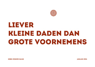 Liever kleine daden dan grote voornemens