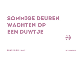 Sommige deuren wachten op een duwtje Sommige deuren wachten op een duwtje